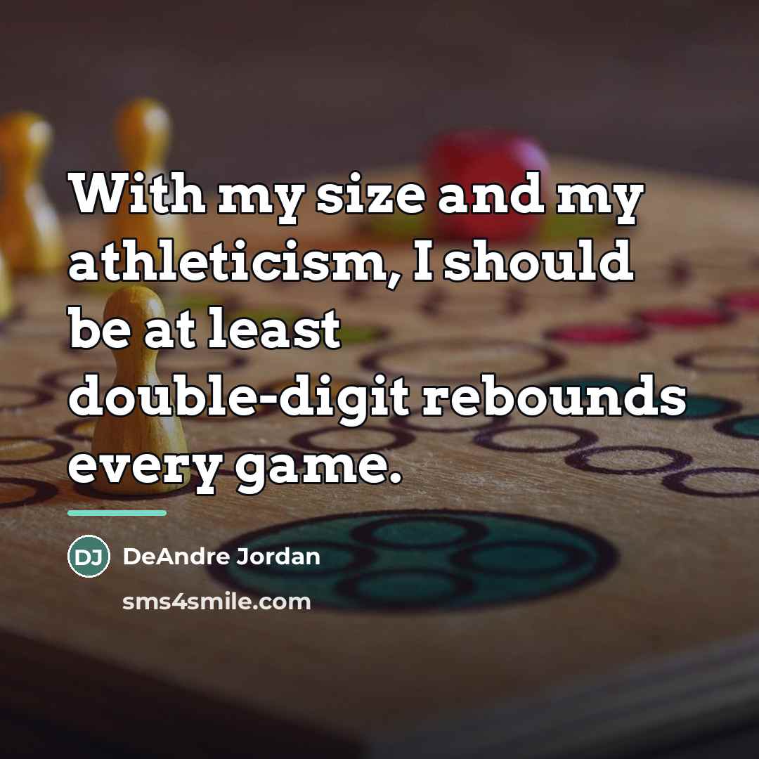 “With my size and my athleticism, I should be at…” quote by DeAndre Jordan