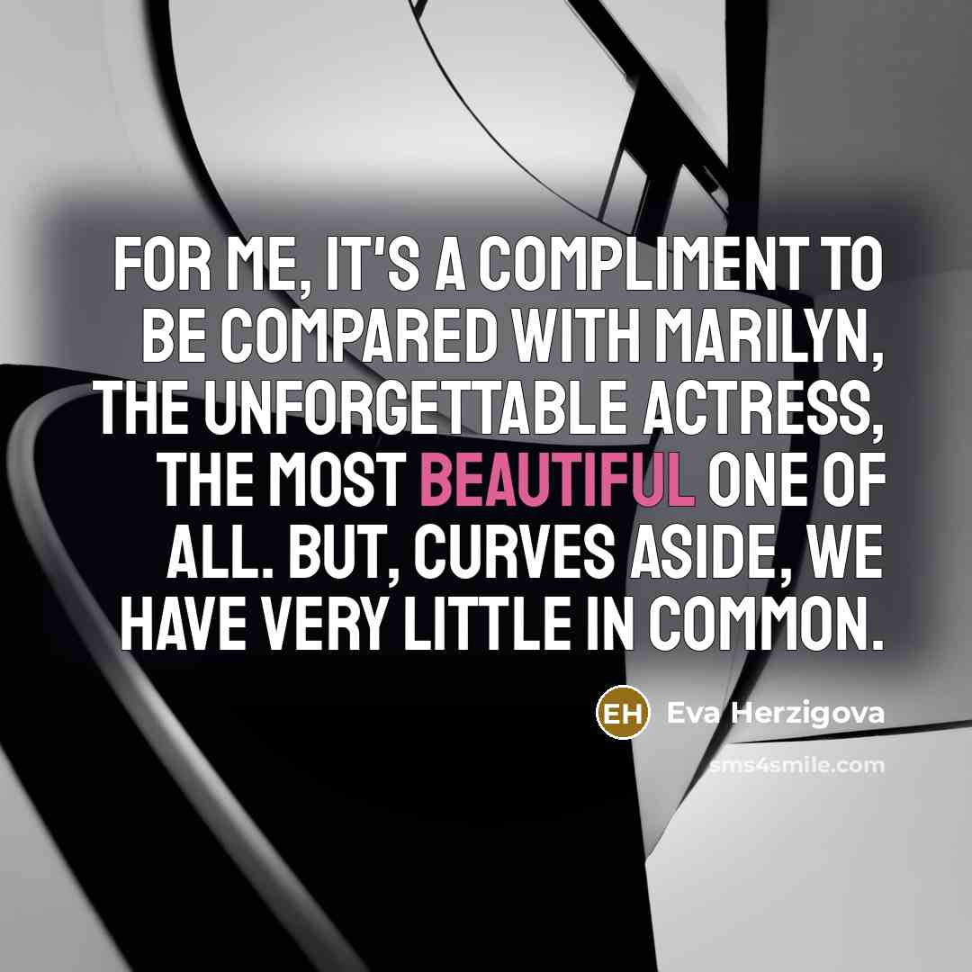 “For me, it's a compliment to be compared with Marilyn,…” quote by Eva Herzigova
