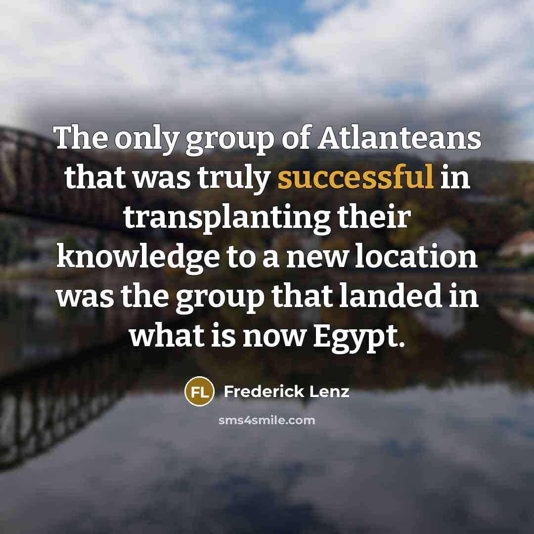“The only group of Atlanteans that was truly successful in…” quote by Frederick Lenz