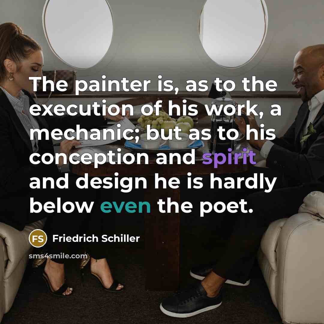“The painter is, as to the execution of his work,…” quote by Friedrich Schiller