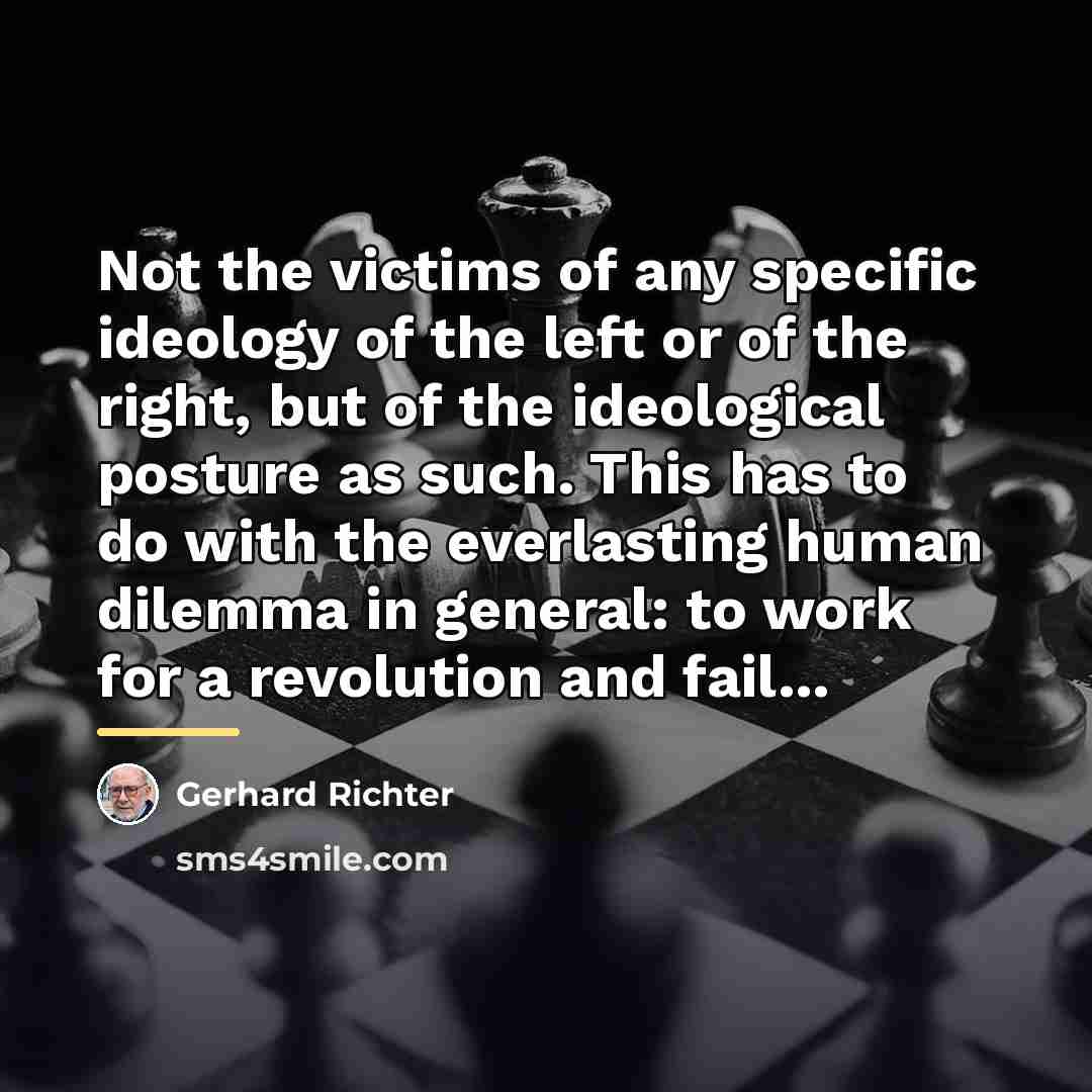 “Not the victims of any specific ideology of the left…” quote by Gerhard Richter