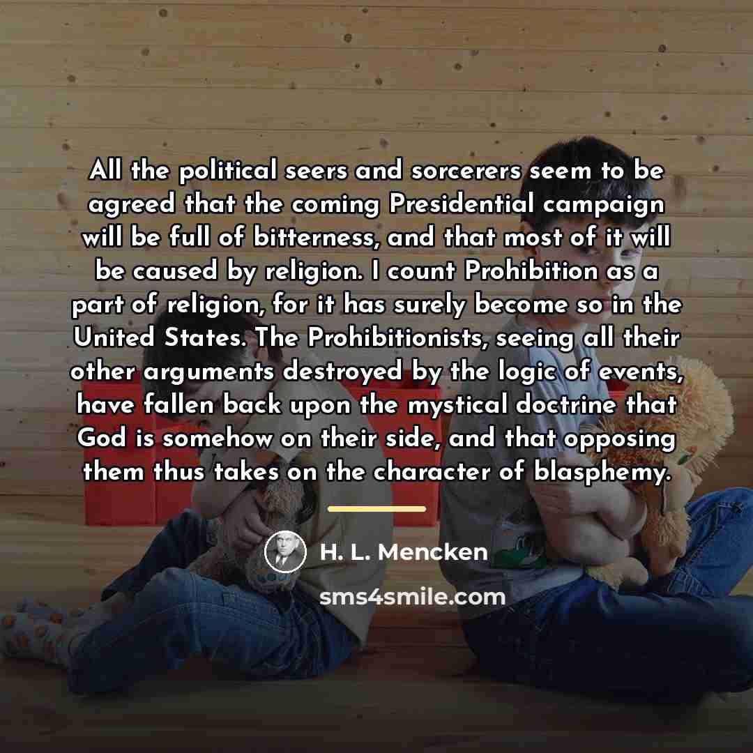 “All the political seers and sorcerers seem to be agreed…” quote by H. L. Mencken