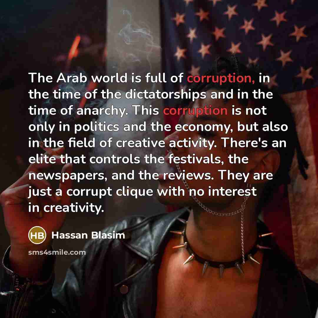 “The Arab world is full of corruption, in the time…” quote by Hassan Blasim