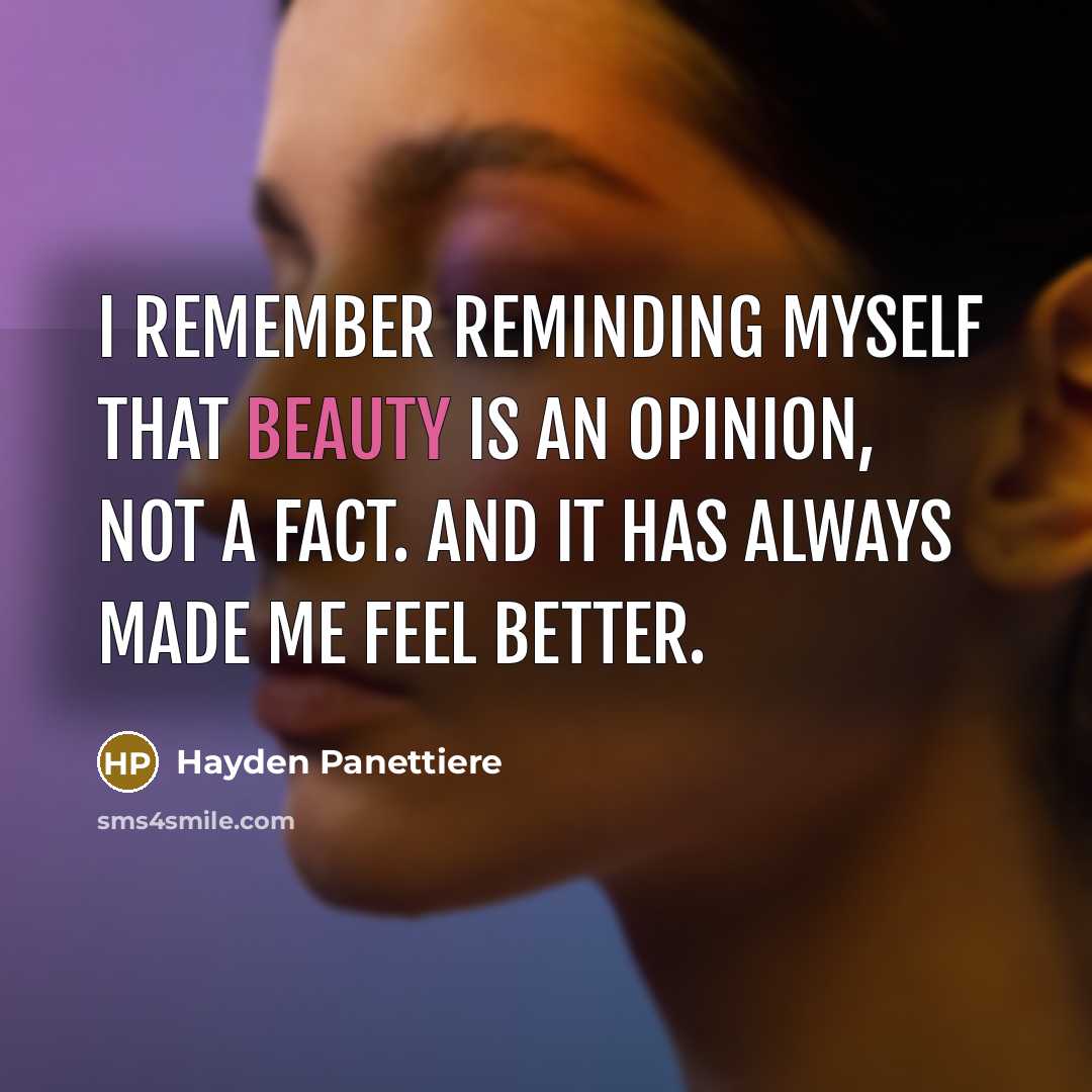 “I remember reminding myself that beauty is an opinion, not…” quote by Hayden Panettiere