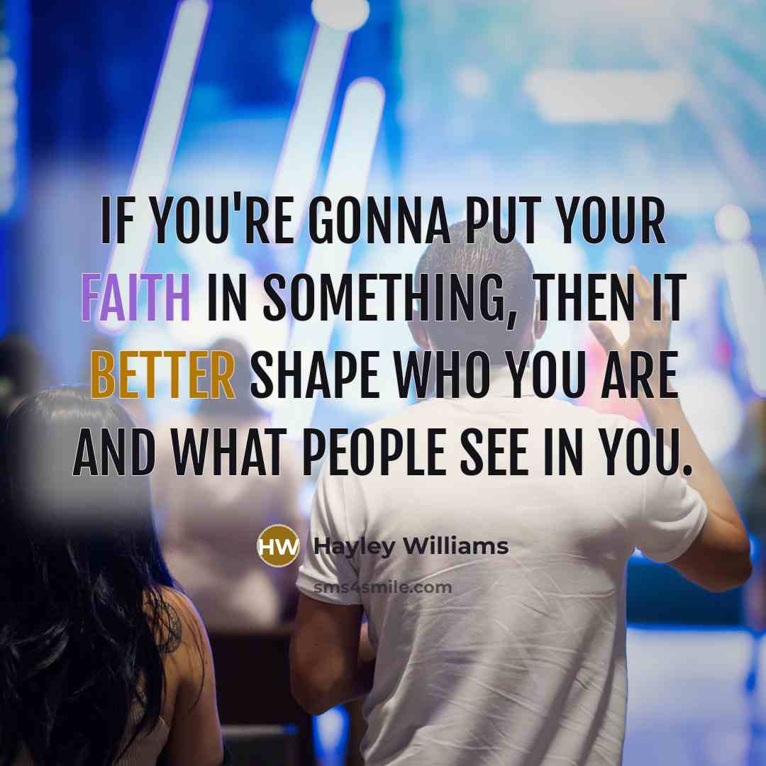 “If you're gonna put your faith in something, then it…” quote by Hayley Williams