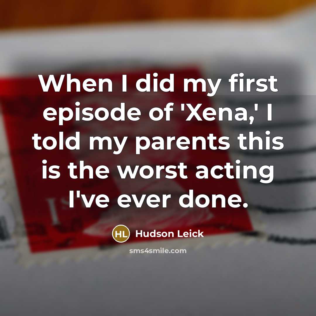 “When I did my first episode of 'Xena,' I told…” quote by Hudson Leick