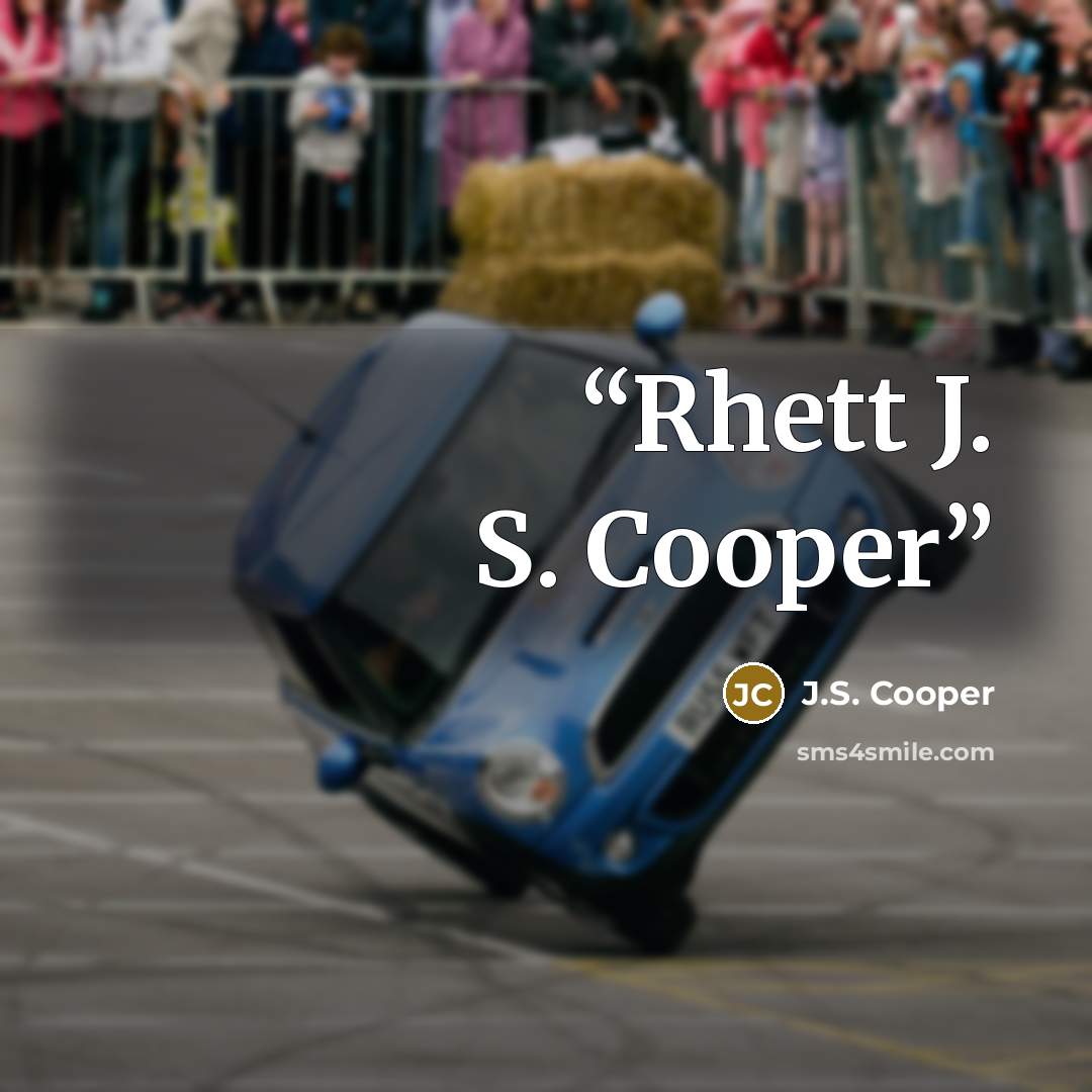 “Rhett J. S. Cooper” quote by J.S. Cooper