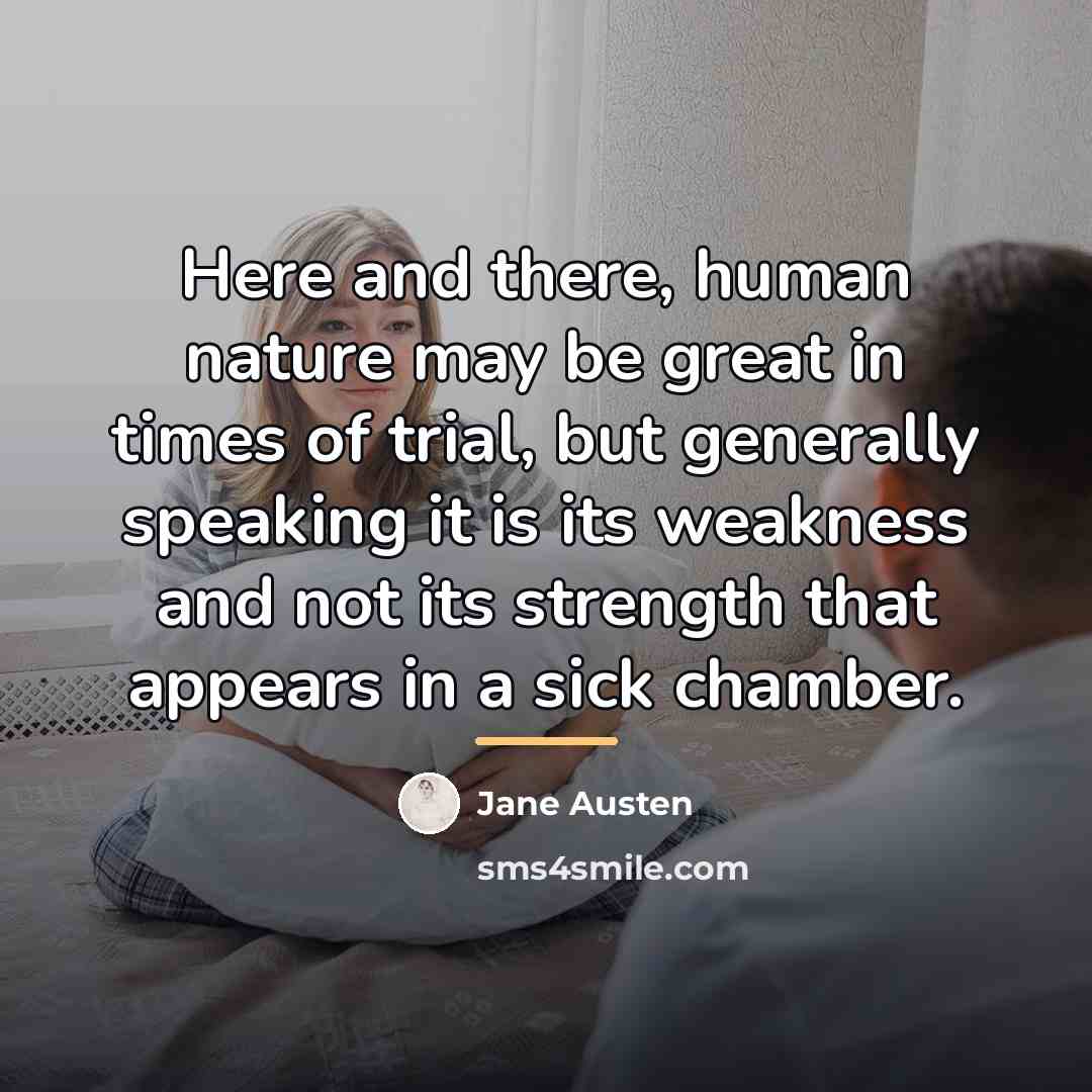 “Here and there, human nature may be great in times…” quote by Jane Austen