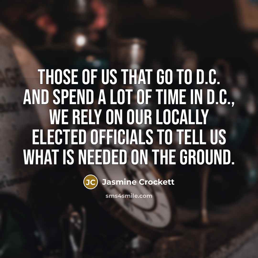 “Those of us that go to D.C. and spend a…” quote by Jasmine Crockett