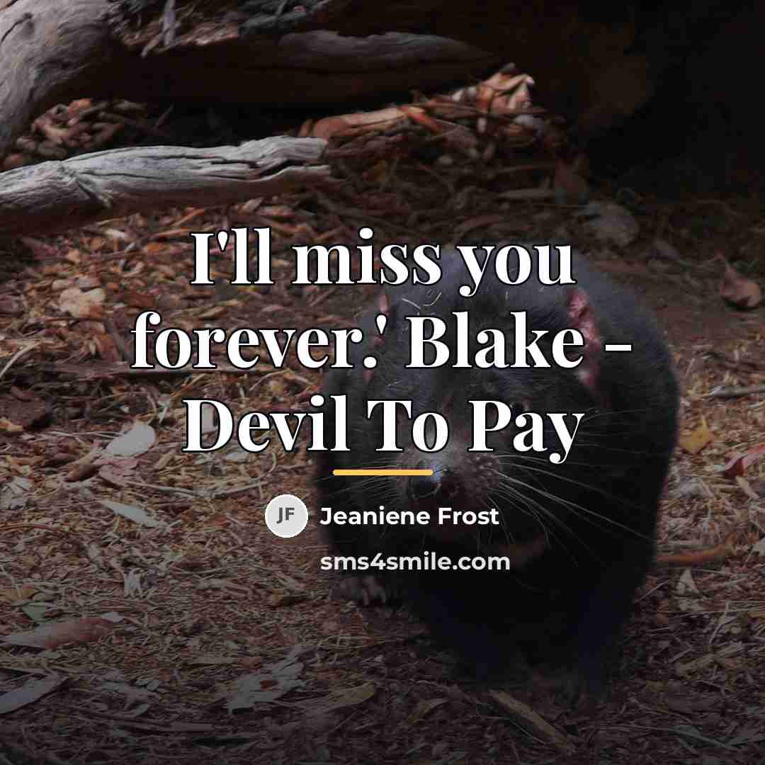 “I'll miss you forever.' Blake - Devil To Pay…” quote by Jeaniene Frost