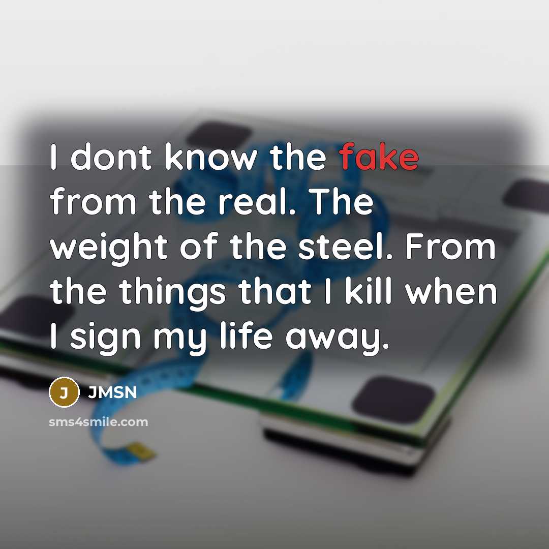 “I dont know the fake from the real. The weight…” quote by JMSN