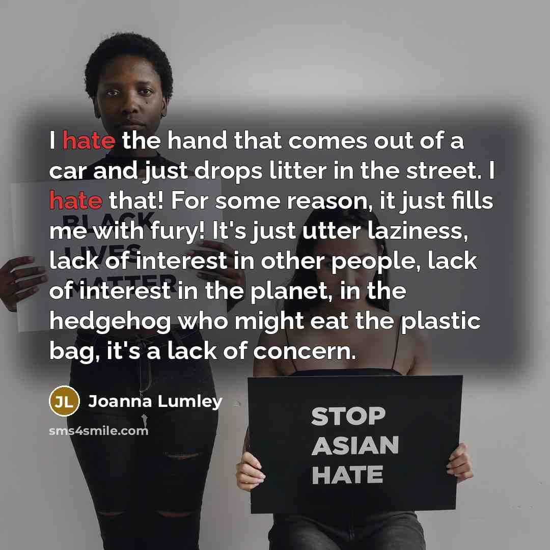 “I hate the hand that comes out of a car…” quote by Joanna Lumley