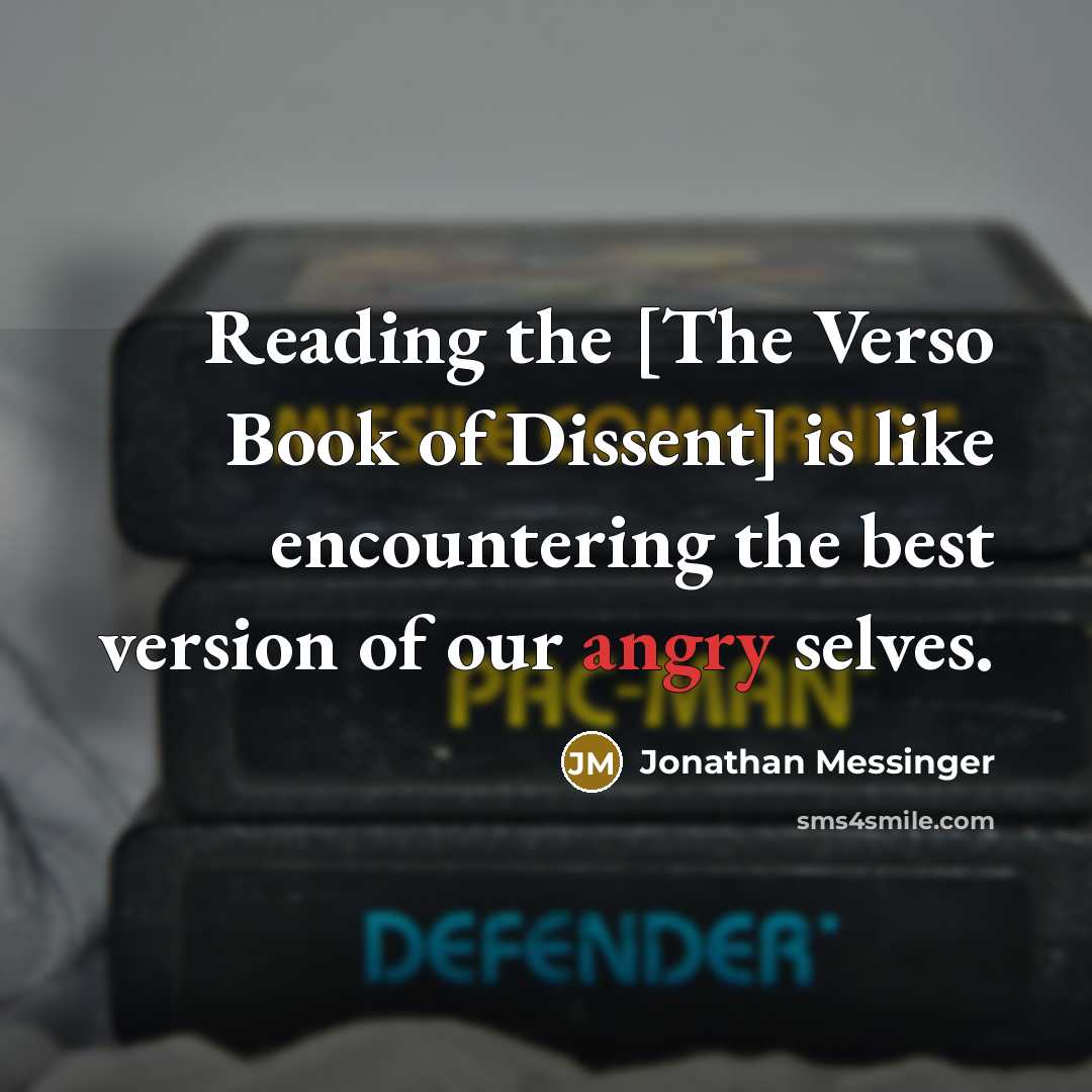 “Reading the [The Verso Book of Dissent] is like encountering…” quote by Jonathan Messinger