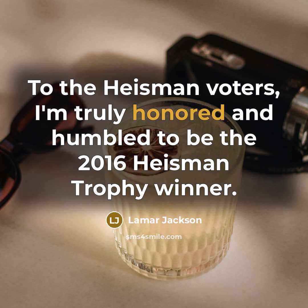 “To the Heisman voters, I'm truly honored and humbled to…” quote by Lamar Jackson
