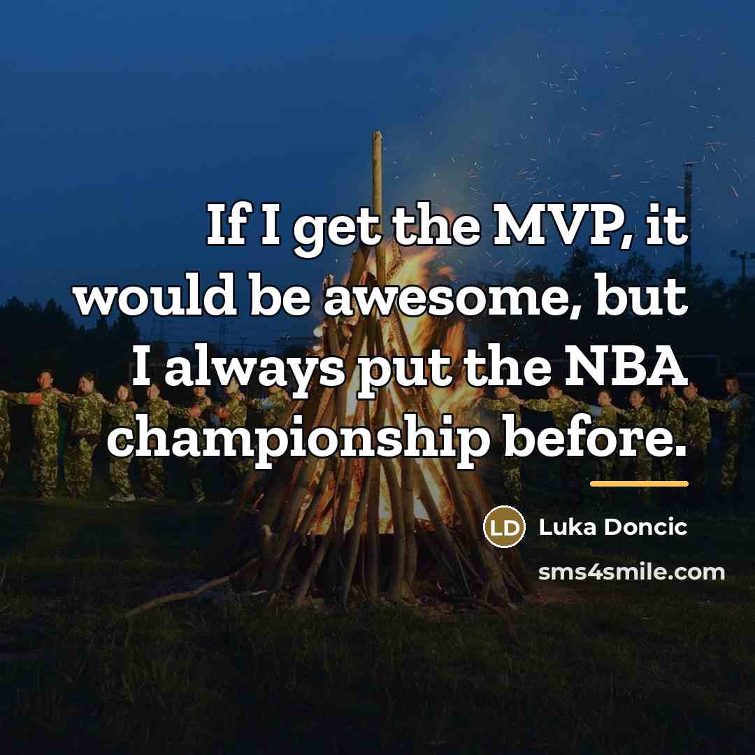 “If I get the MVP, it would be awesome, but…” quote by Luka Doncic