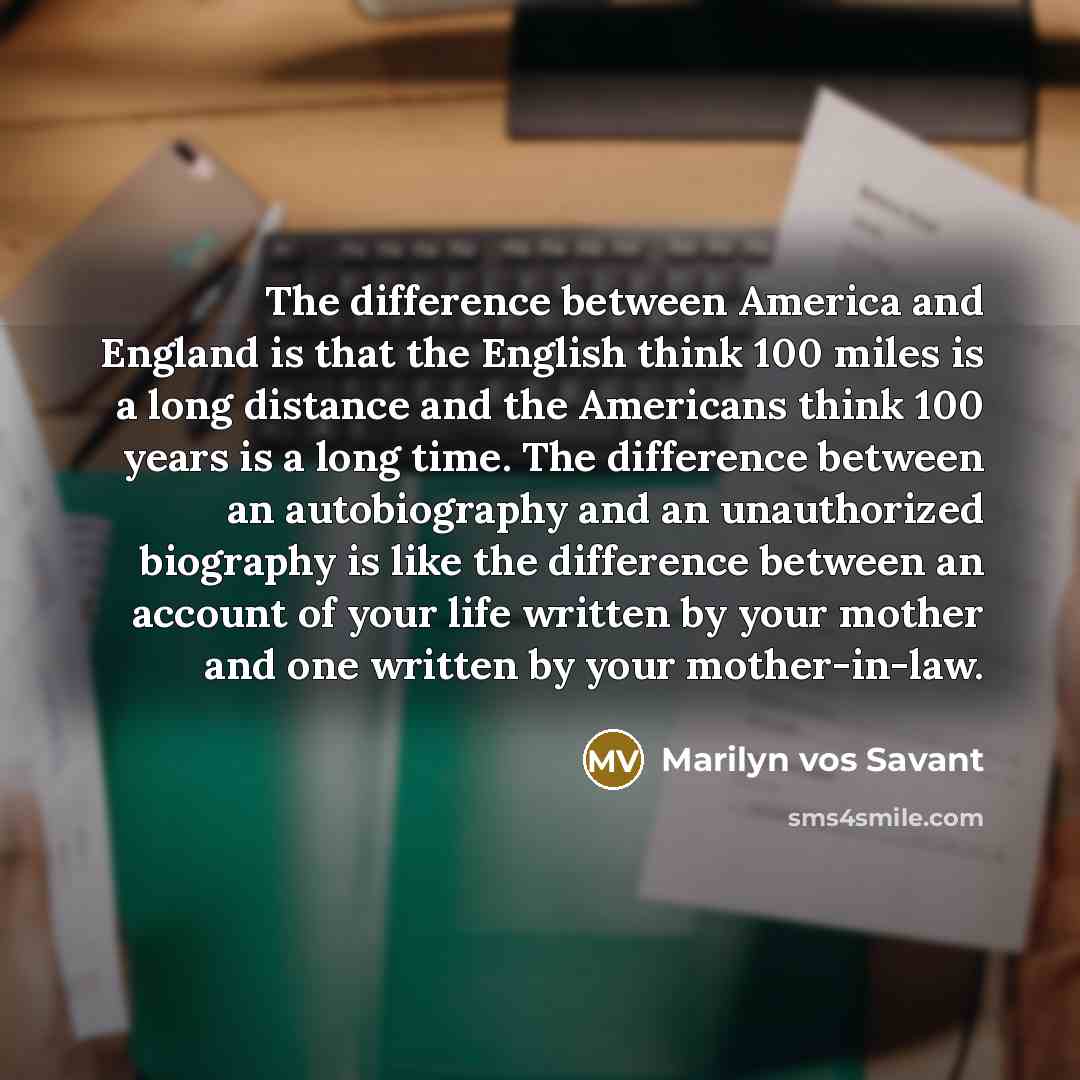 “The difference between America and England is that the English…” quote by Marilyn vos Savant