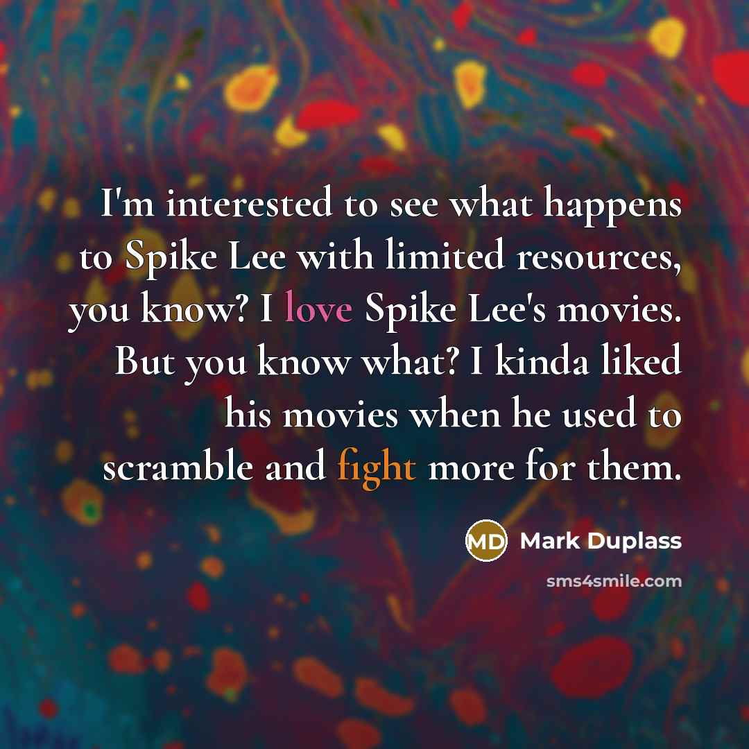 “I'm interested to see what happens to Spike Lee with…” quote by Mark Duplass