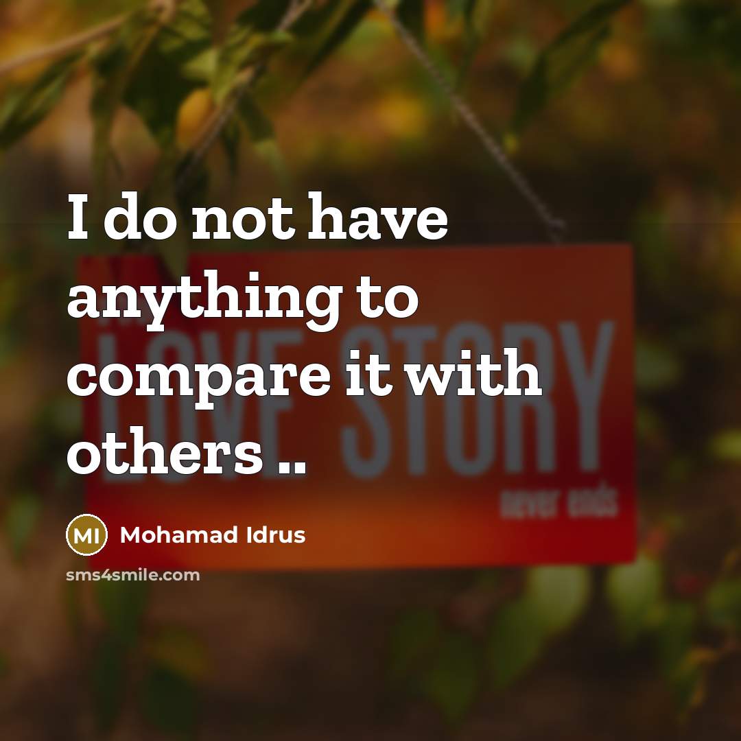“I do not have anything to compare it with others…” quote by Mohamad Idrus