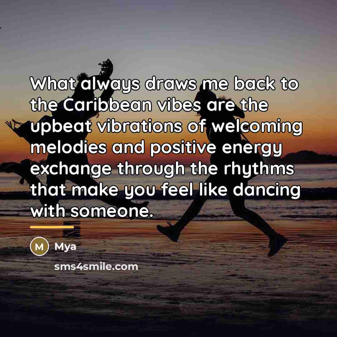 “What always draws me back to the Caribbean vibes are…” quote by Mya