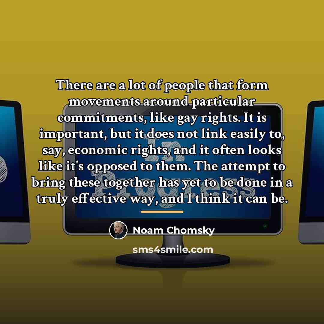 “There are a lot of people that form movements around…” quote by Noam Chomsky