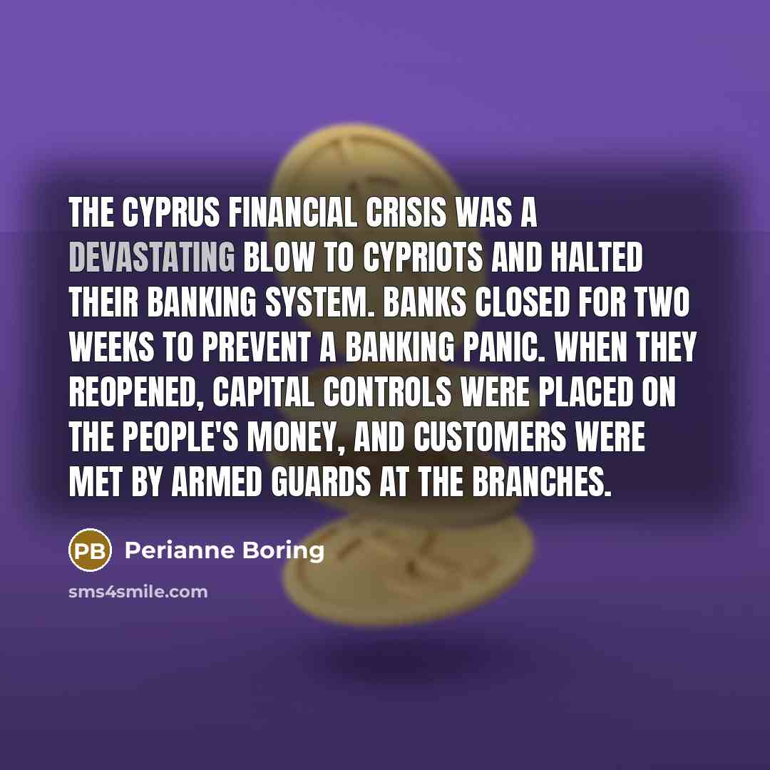“The Cyprus Financial Crisis was a devastating blow to Cypriots…” quote by Perianne Boring