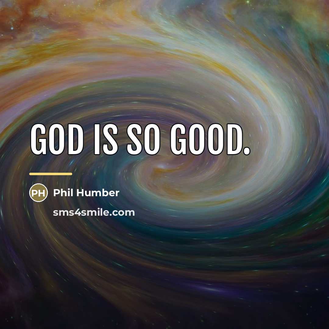 “God is so good.…” quote by Phil Humber