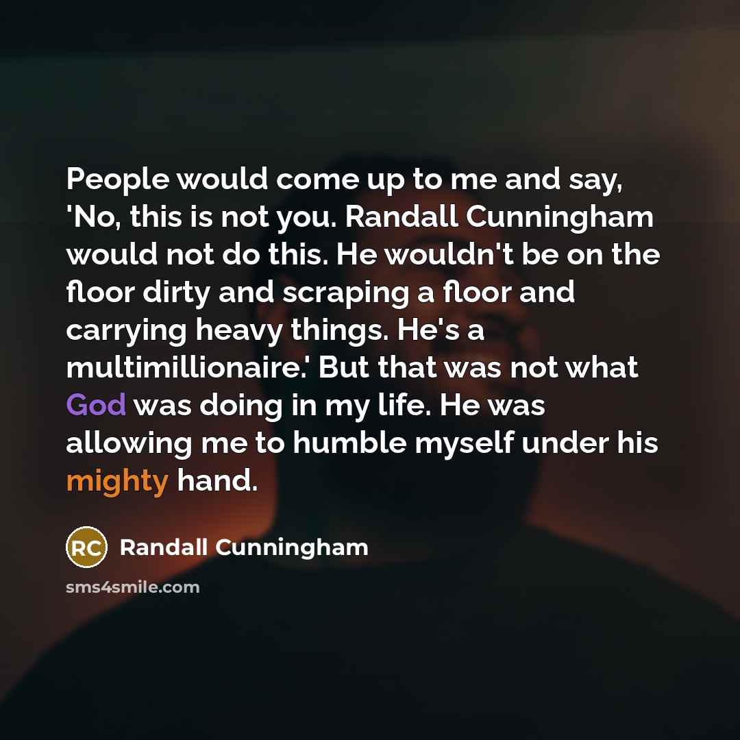 “People would come up to me and say, 'No, this…” quote by Randall Cunningham