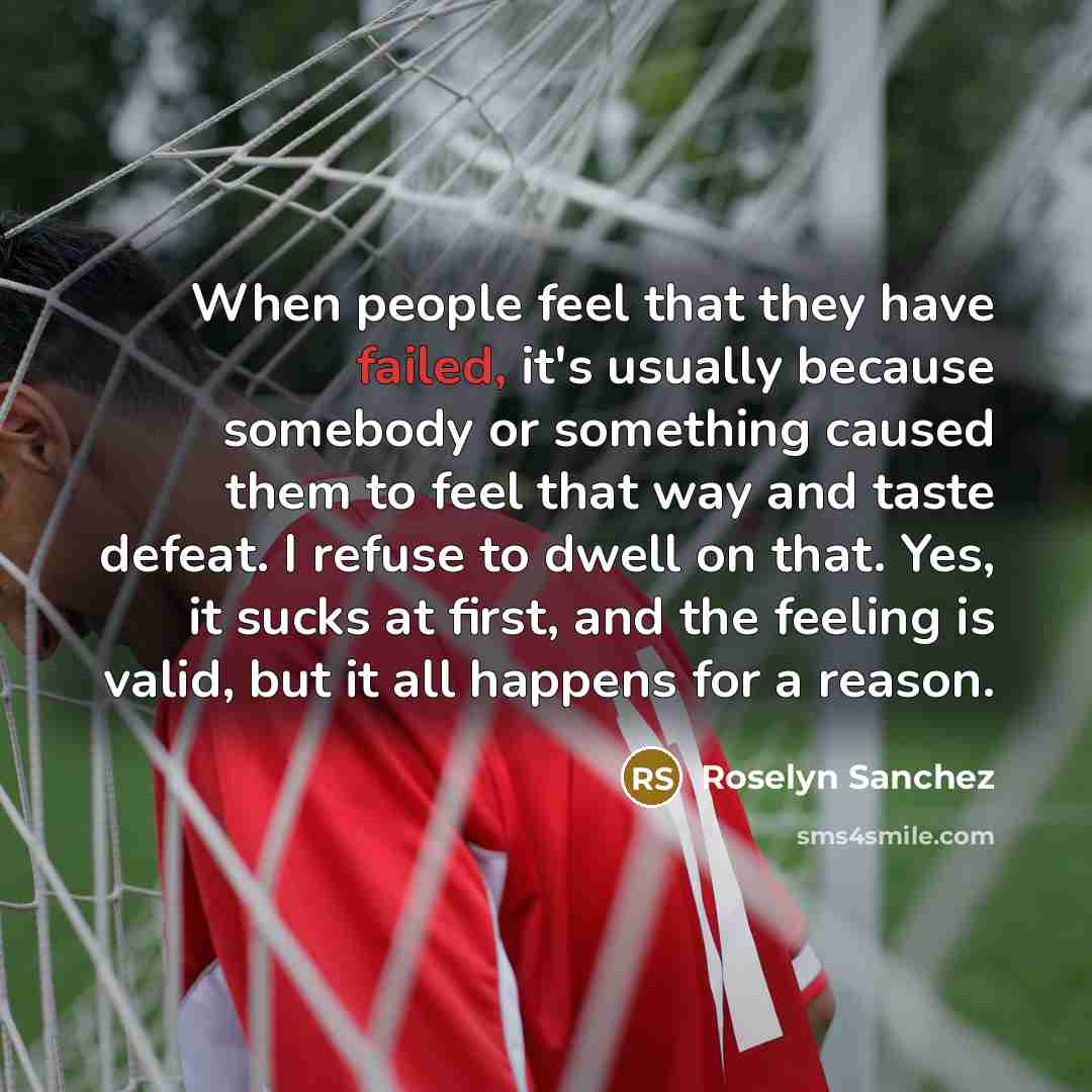“When people feel that they have failed, it's usually because…” quote by Roselyn Sanchez
