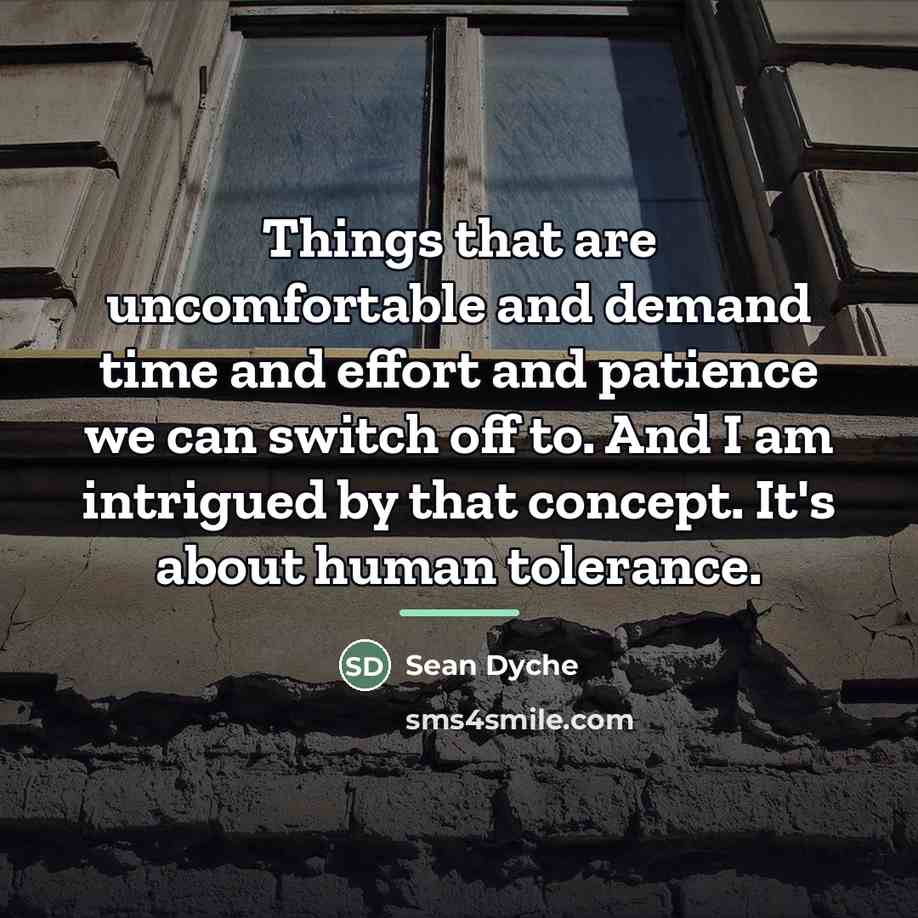 “Things that are uncomfortable and demand time and effort and…” quote by Sean Dyche