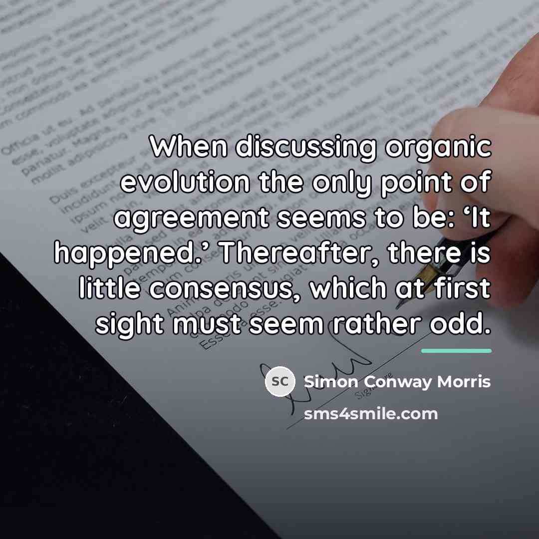 “When discussing organic evolution the only point of agreement seems…” quote by Simon Conway Morris
