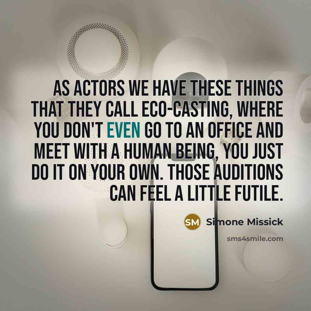 “As actors we have these things that they call eco-casting,…” quote by Simone Missick