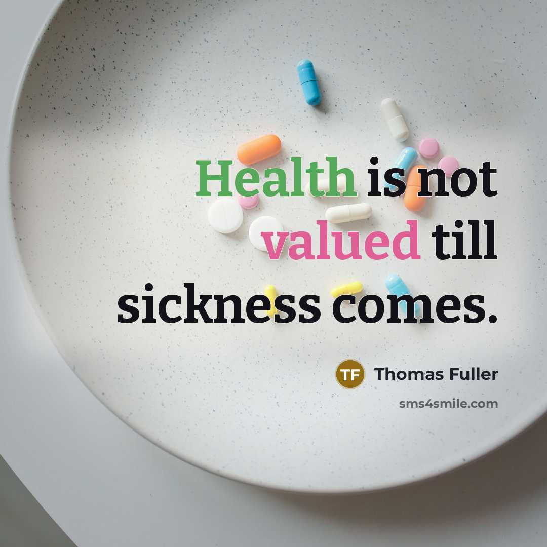 “Health is not valued till sickness comes.” quote by Thomas Fuller