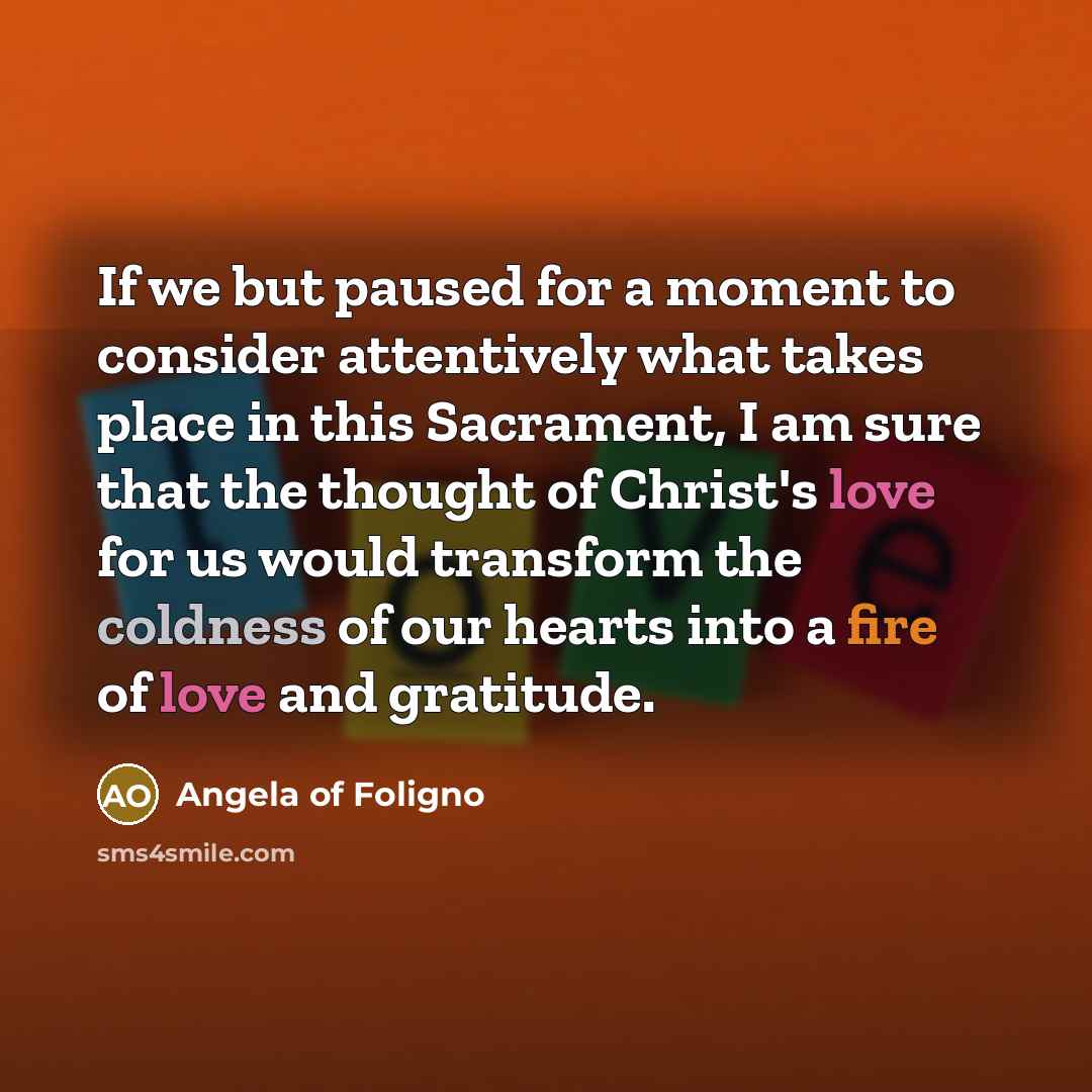 “If we but paused for a moment to consider attentively…” quote by Angela of Foligno