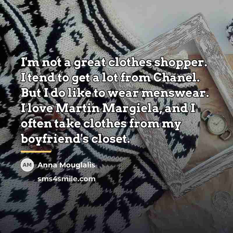 “I'm not a great clothes shopper. I tend to get…” quote by Anna Mouglalis