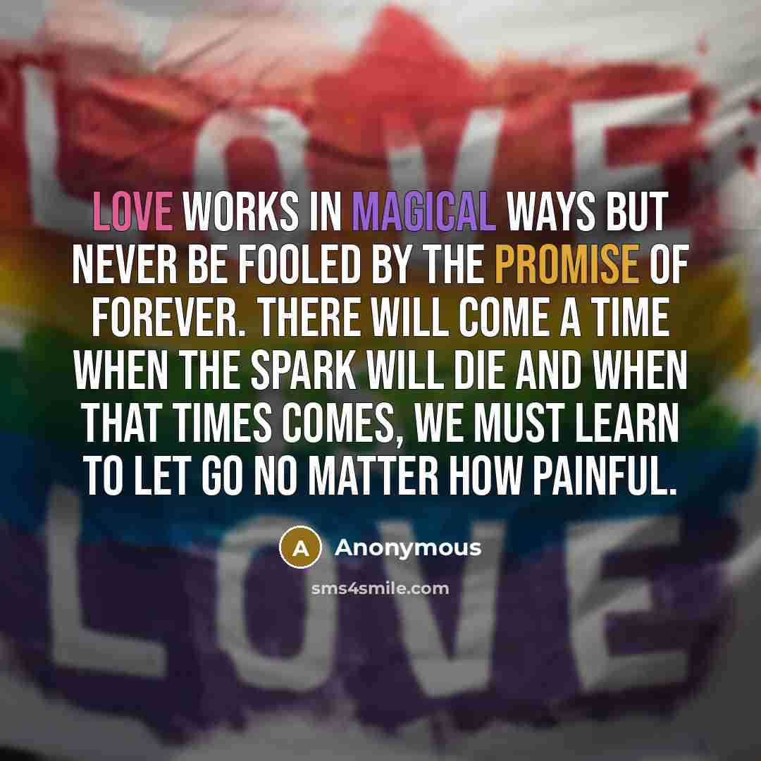 “Love works in magical ways but never be fooled by…” quote by Anonymous