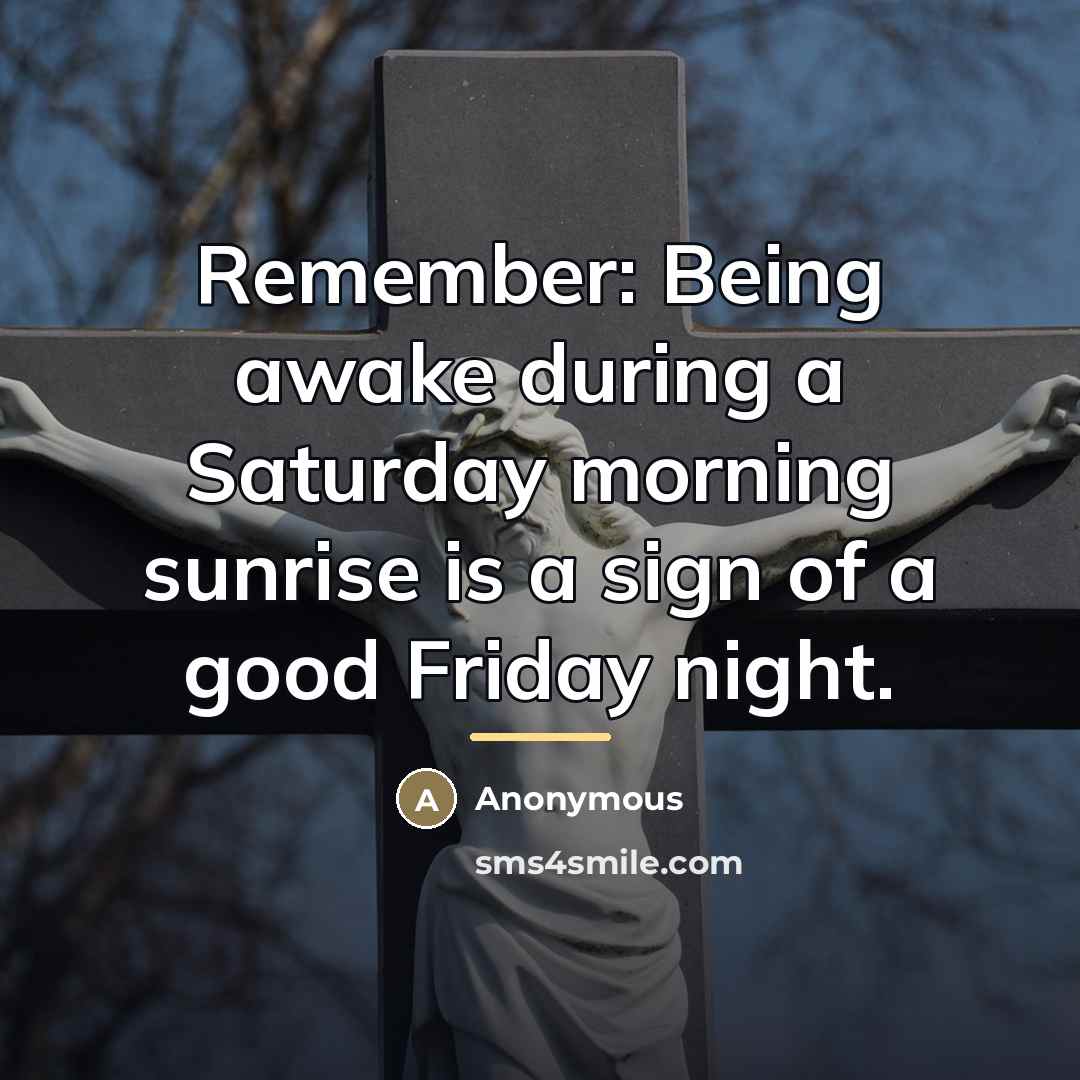 “Remember: Being awake during a Saturday morning sunrise is a…” quote by Anonymous