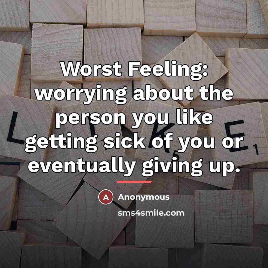“Worst Feeling: worrying about the person you like getting sick…” quote by Anonymous