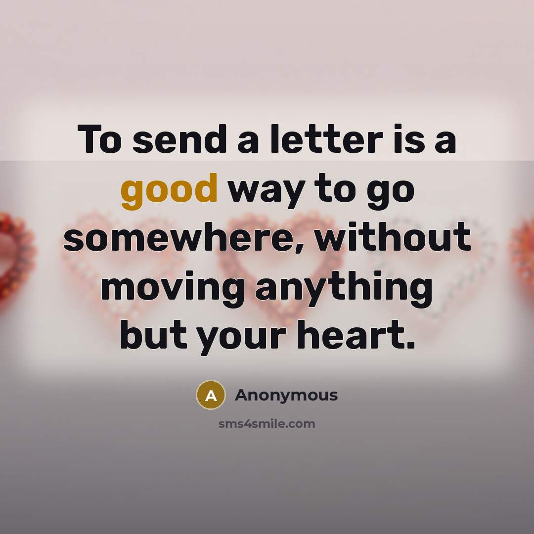 “To send a letter is a good way to go…” quote by Anonymous