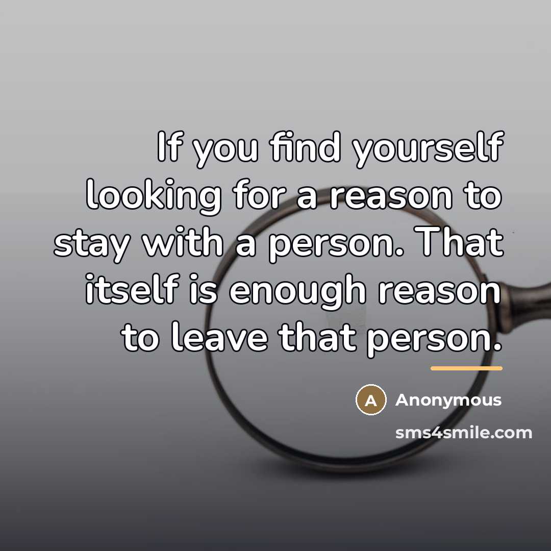 “If you find yourself looking for a reason to stay…” quote by Anonymous