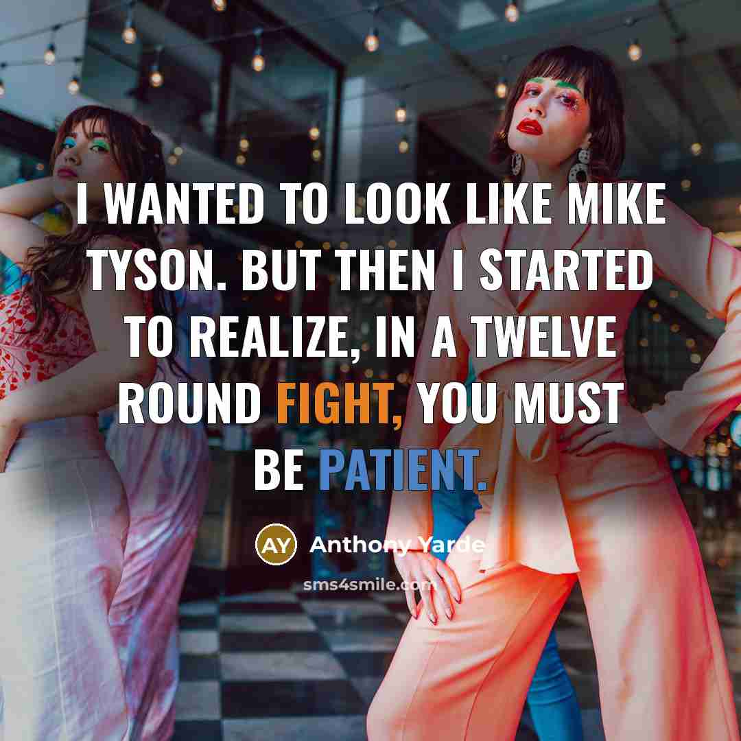 “I wanted to look like Mike Tyson. But then I…” quote by Anthony Yarde