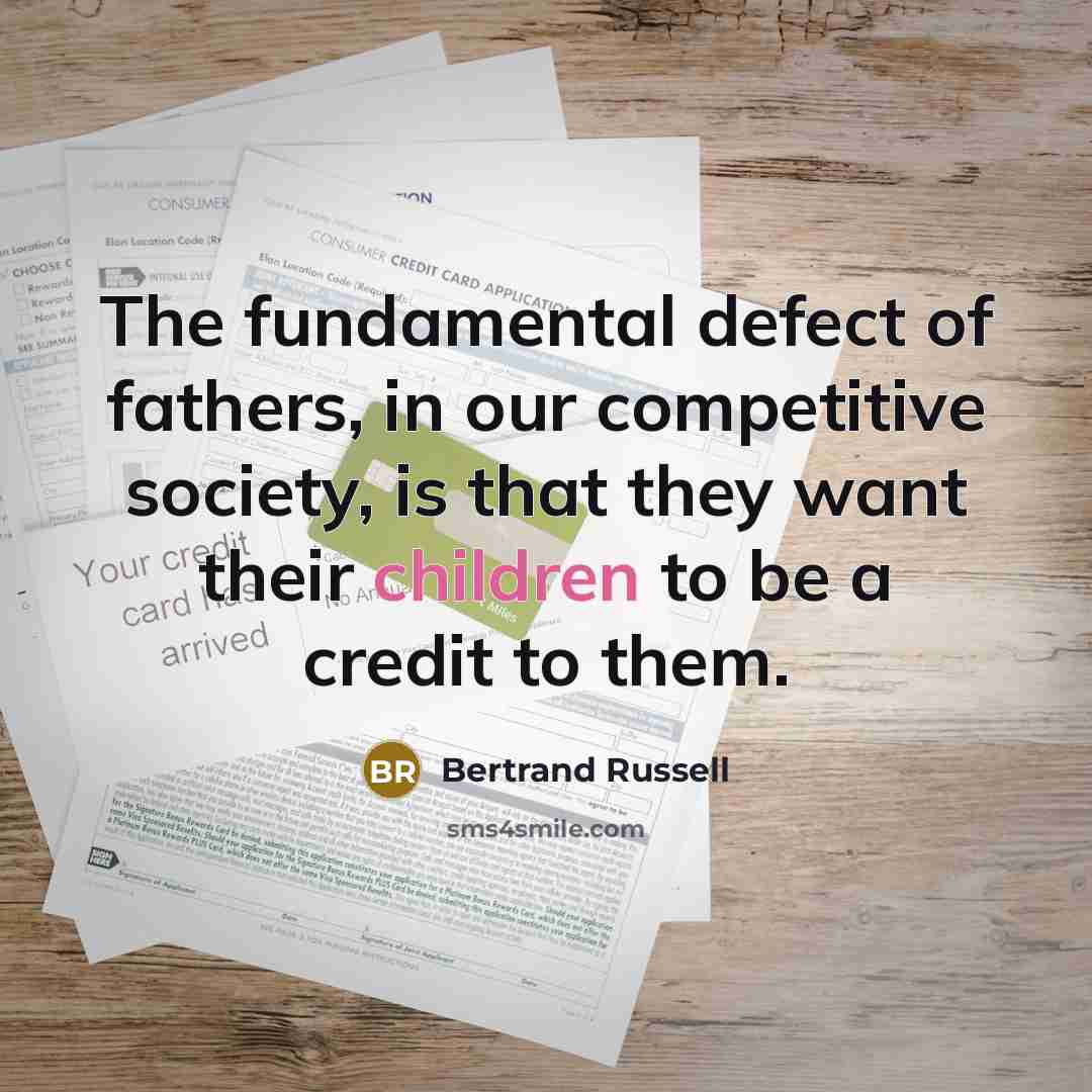 “The fundamental defect of fathers, in our competitive society, is…” quote by Bertrand Russell