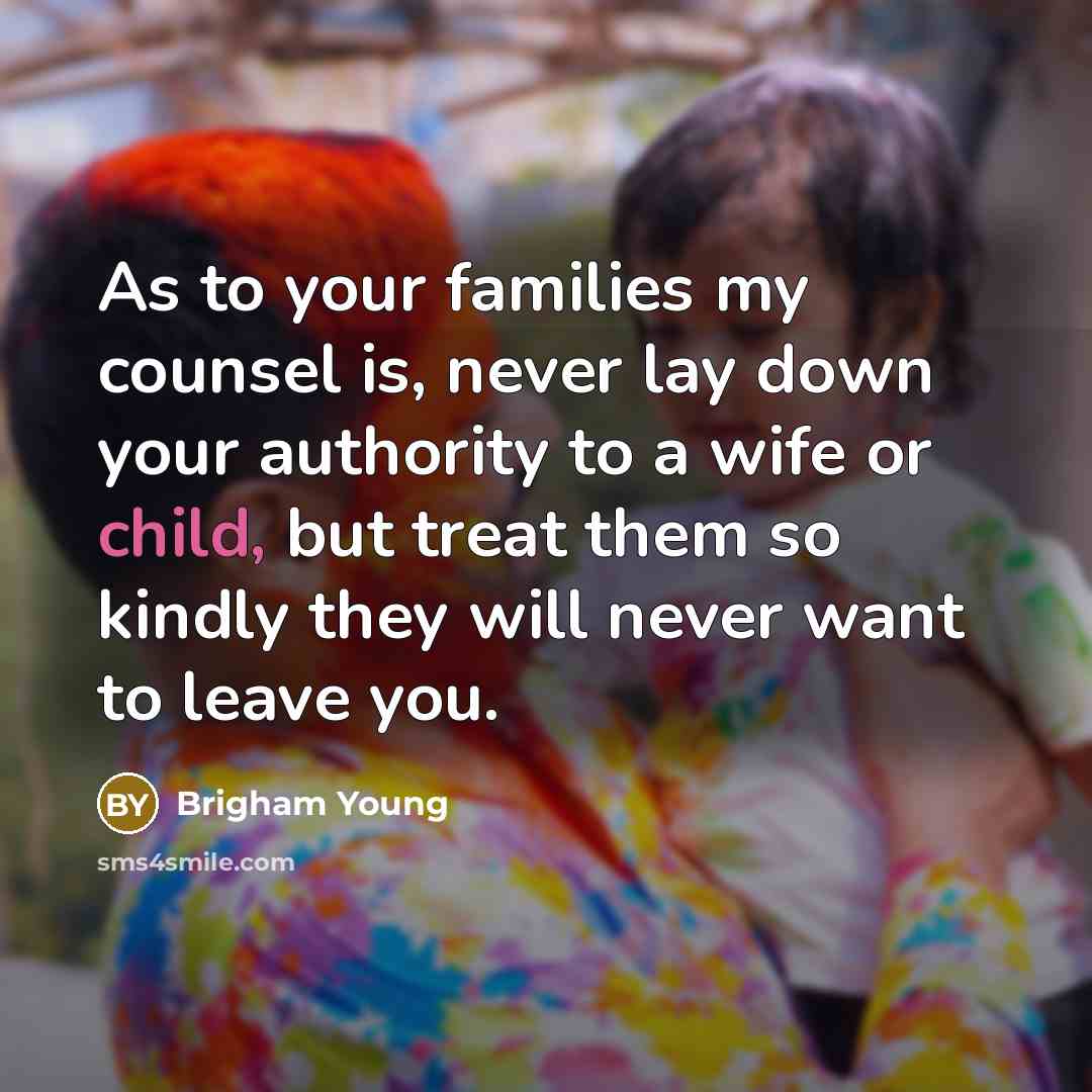 “As to your families my counsel is, never lay down…” quote by Brigham Young