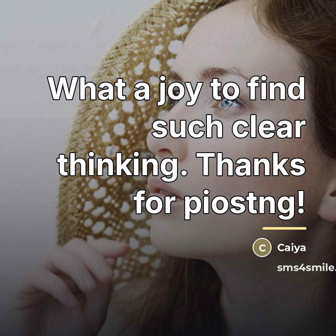 “What a joy to find such clear thinking. Thanks for…” quote by Caiya