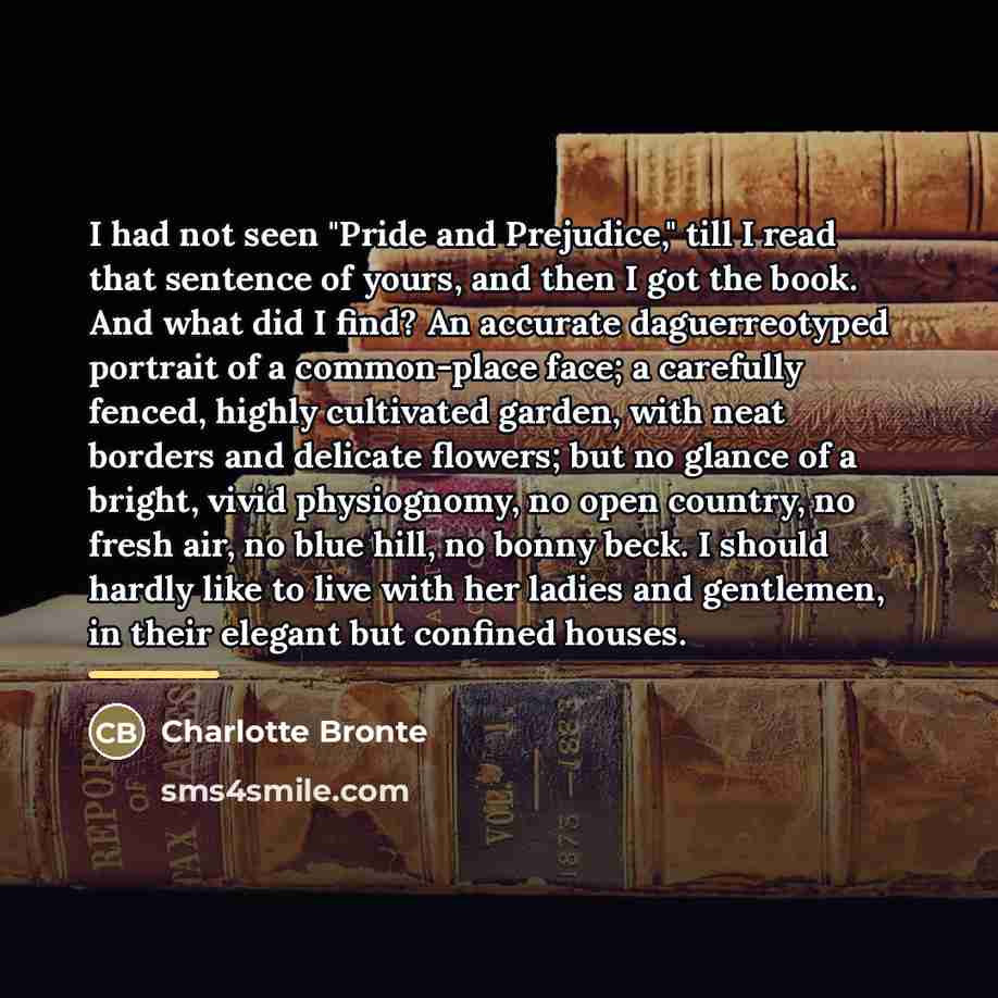 “I had not seen "Pride and Prejudice," till I read…” quote by Charlotte Bronte