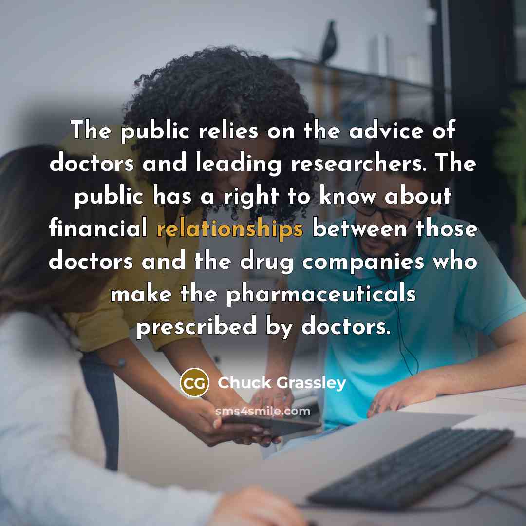 “The public relies on the advice of doctors and leading…” quote by Chuck Grassley
