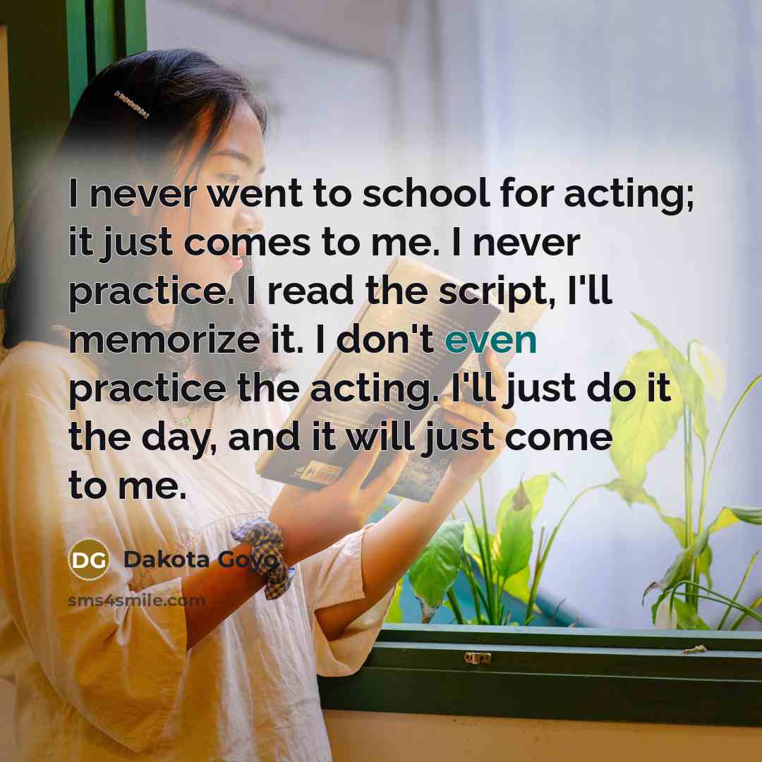 “I never went to school for acting; it just comes…” quote by Dakota Goyo