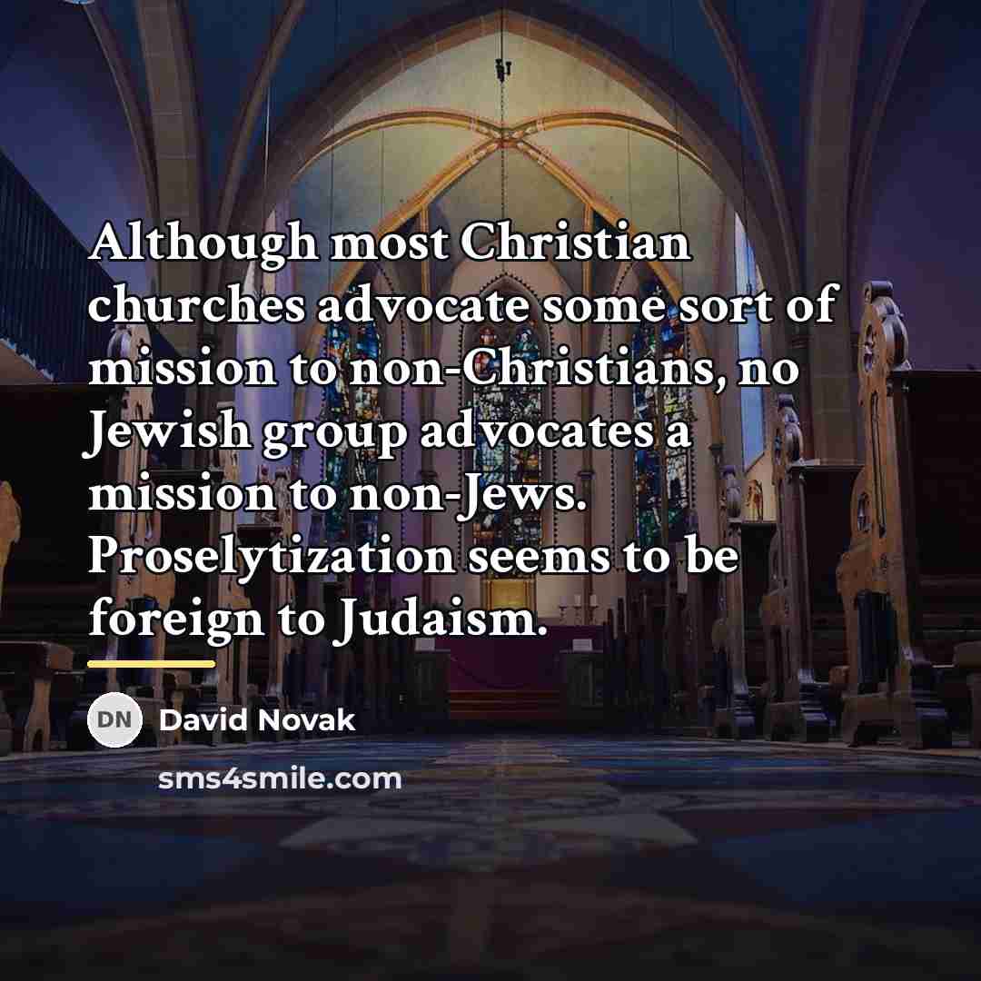 “Although most Christian churches advocate some sort of mission to…” quote by David Novak
