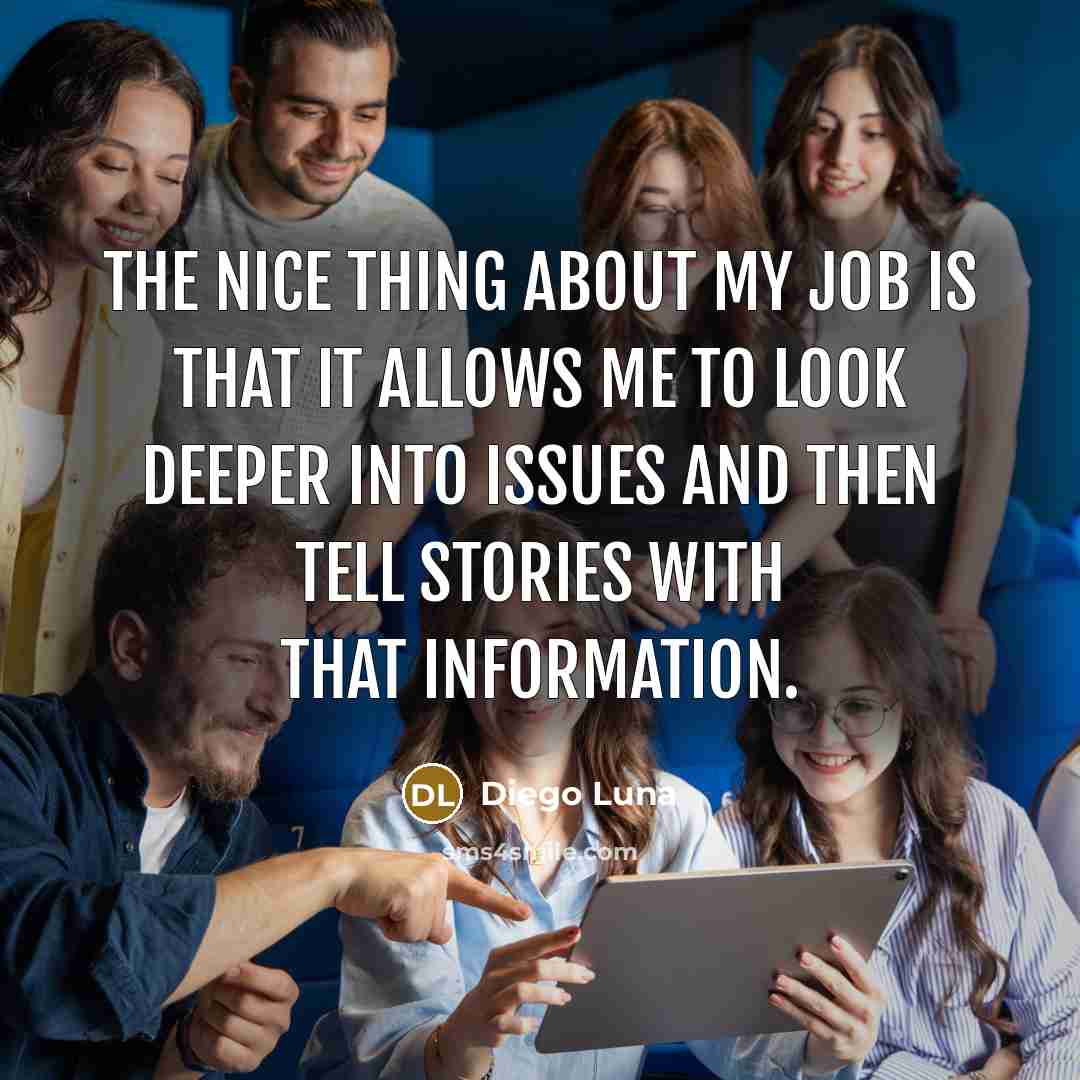 “The nice thing about my job is that it allows…” quote by Diego Luna