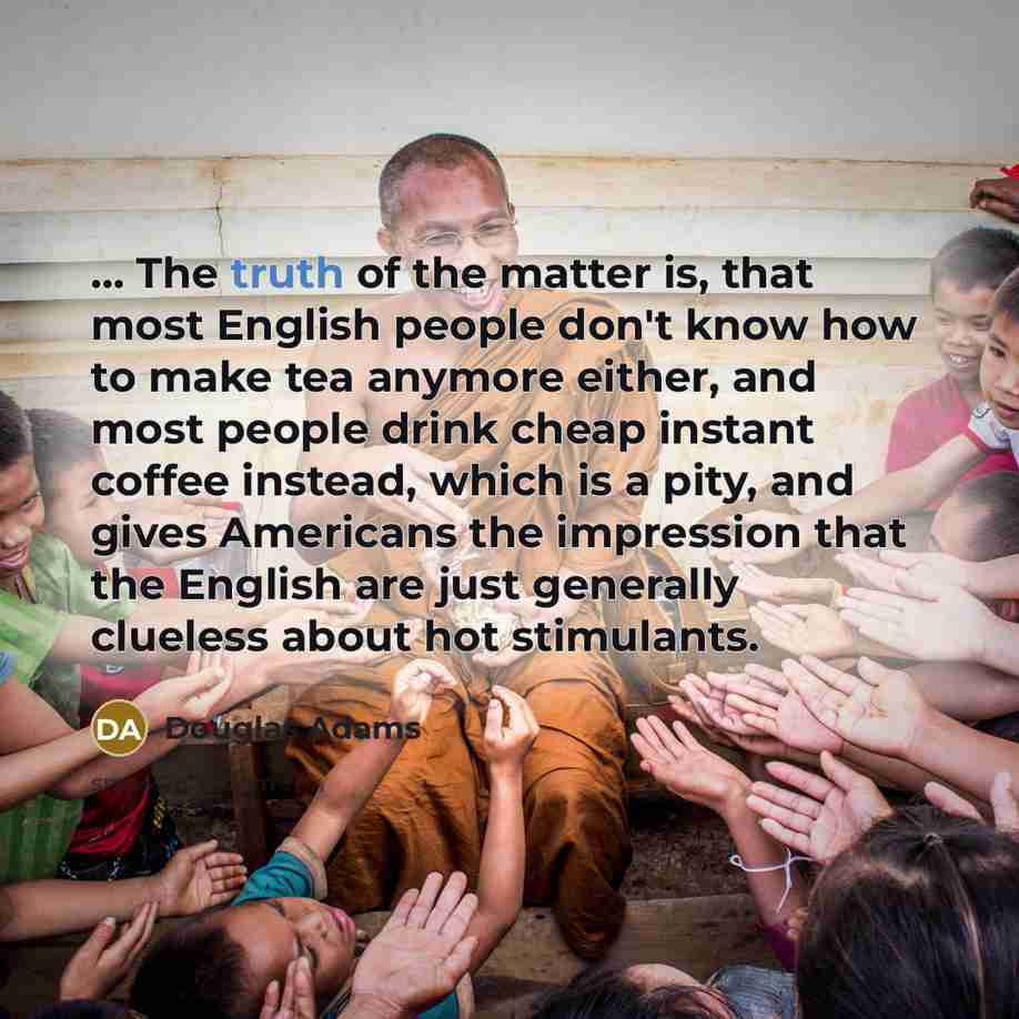 “... The truth of the matter is, that most English…” quote by Douglas Adams