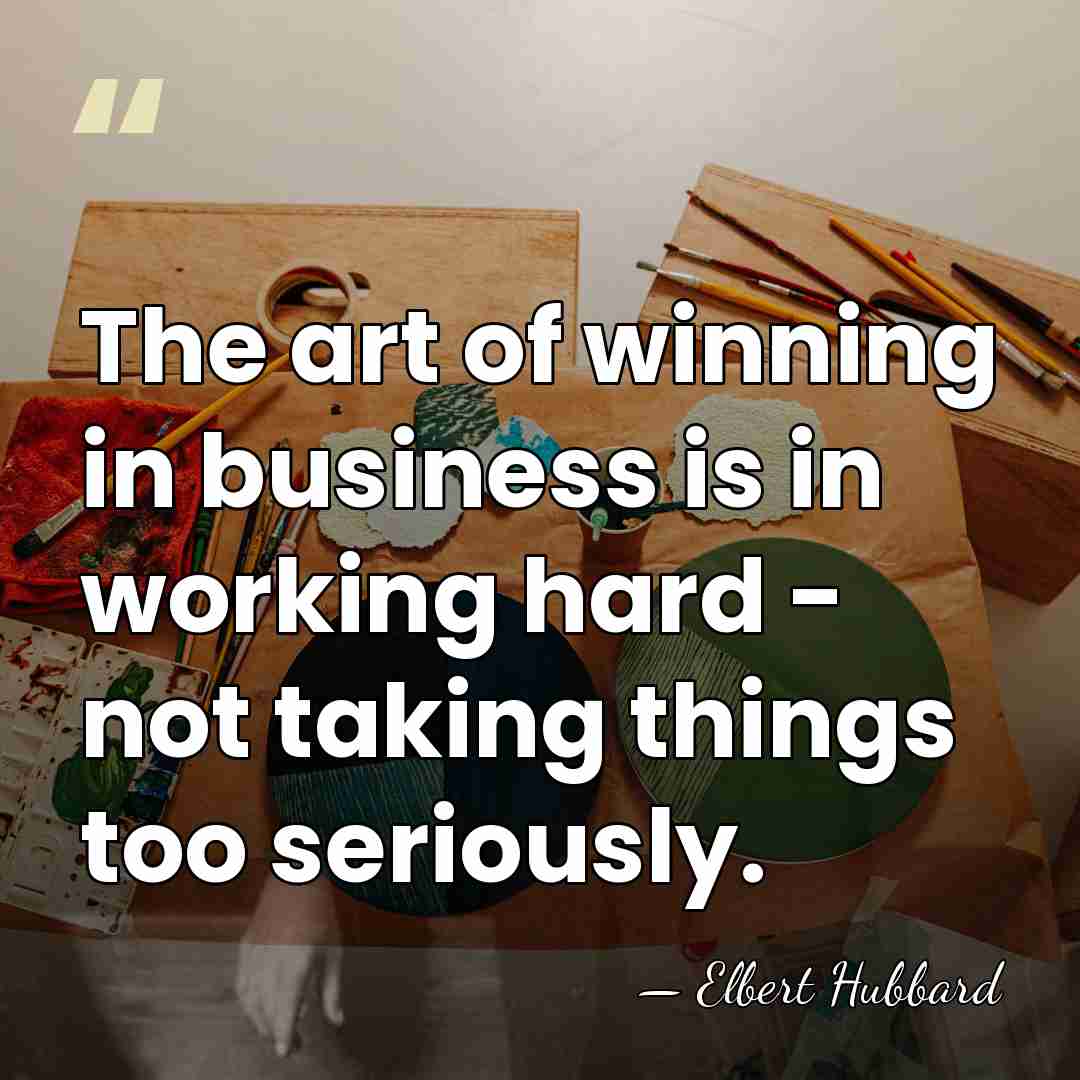 The art of winning in business is in working hard - not&hellip; - Elbert Hubbard